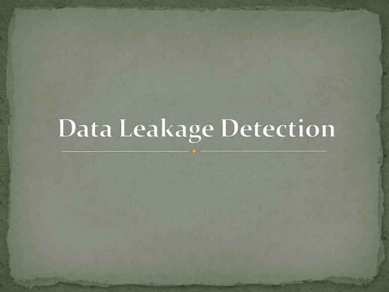 DATA LEAKAGE DETECTION